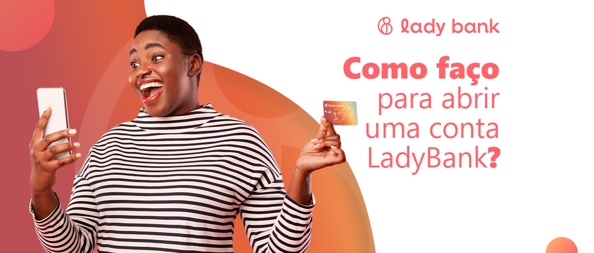 Como Fa O Para Abrir Uma Conta Na Ladybank Blog Da Ladybank