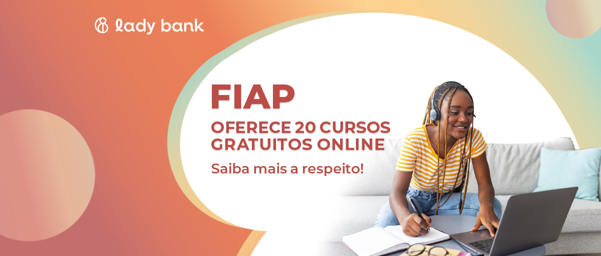 FIAP Oferece Cursos Gratuitos Online - Blog Da LadyBank