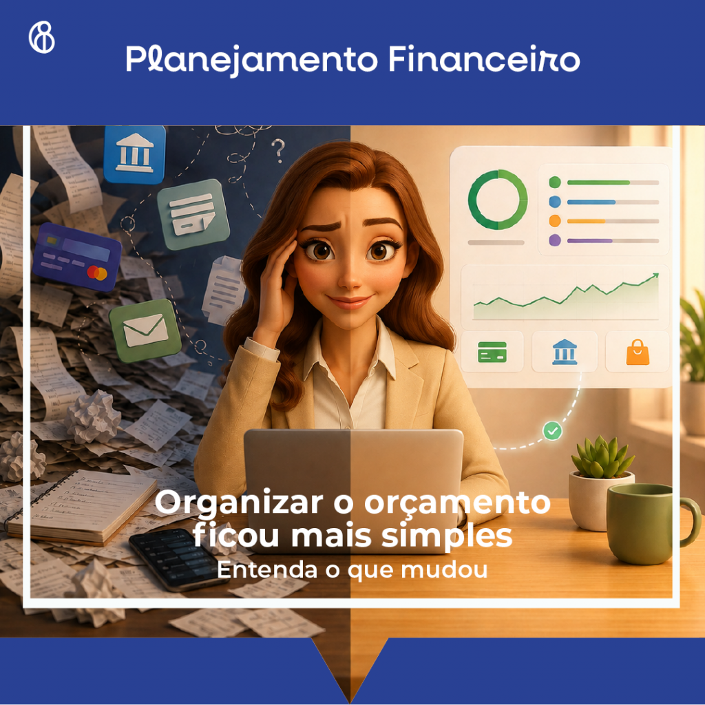 Organizar o orçamento ficou mais simples: entenda o que mudou
